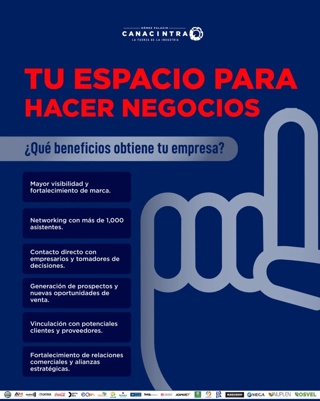 Tu espacio para hacer negocios. Beneficios: visibilidad de marca, networking con más de 1,000 asistentes, contacto con tomadores de decisiones, prospectos, vinculación con clientes y proveedores, y alianzas estratégicas.